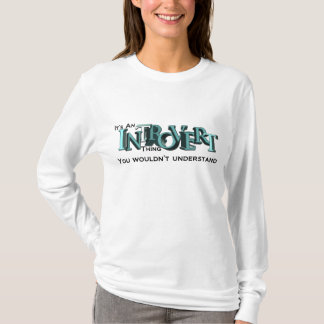 It's an Introvert Thing Shirt