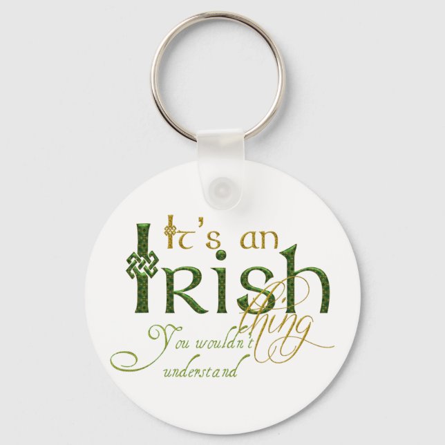 It's an Irish Thing Key Ring (Front)
