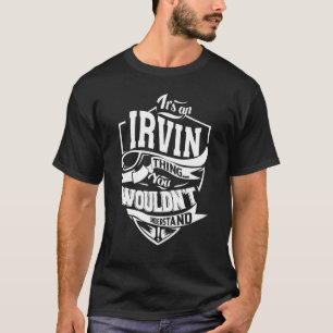 It's An Irvin Thing T-Shirt
