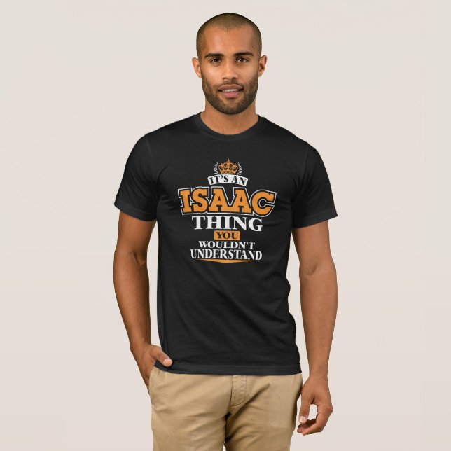 ITS AN ISAAC THING YOU WOULDN’T UNDERSTAND T-Shirt (Front Full)