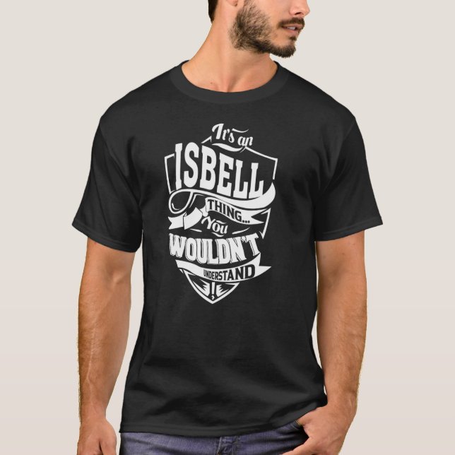 It's an ISBELL Thing T-Shirt (Front)