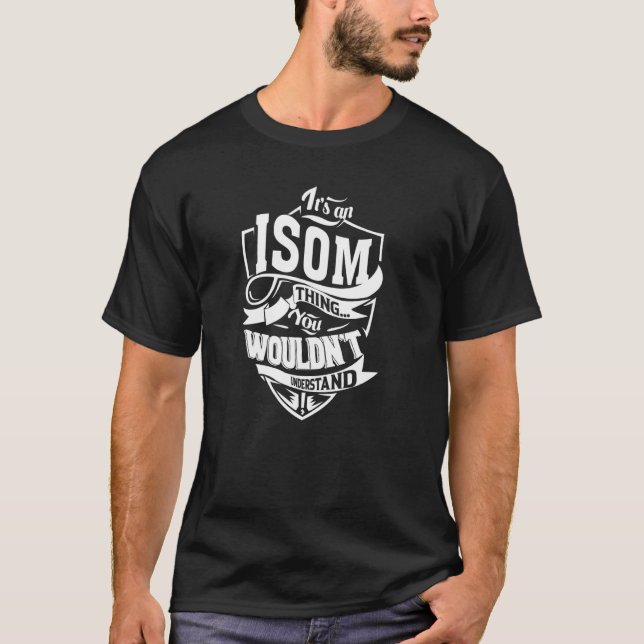 It's an ISOM Thing T-Shirt (Front)