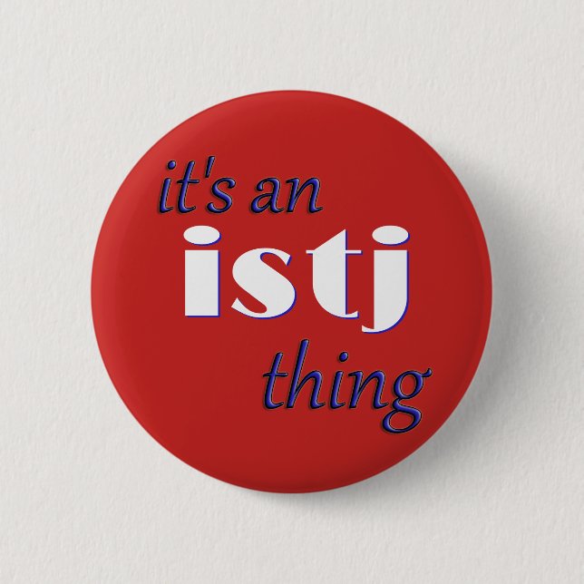 Its an ISTJ thing! MBTI 6 Cm Round Badge (Front)