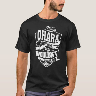 It's An Ohara Thing T-Shirt