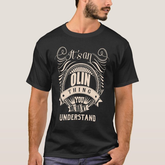 It's an OLIN thing you wouldn't understand   T-Shirt (Front)