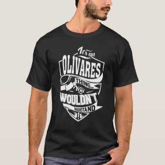 It's An Olivares Thing   T-Shirt
