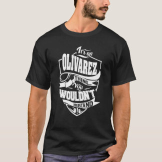 It's an OLIVAREZ Thing T-Shirt