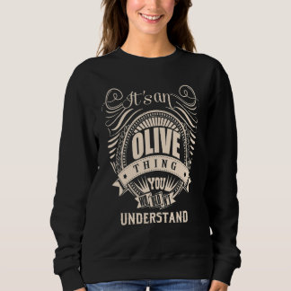It's an OLIVE thing you wouldn't understand Sweatshirt