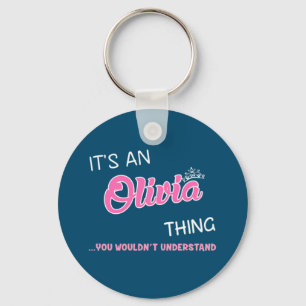 It's an Olivia thing you wouldn't understand Key Ring
