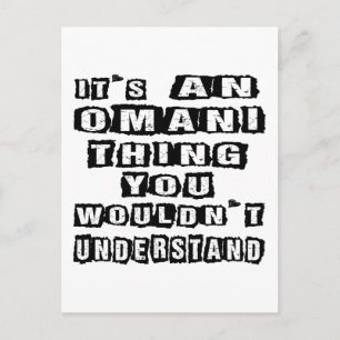 It's an Omani thing you wouldn't understand Postcard