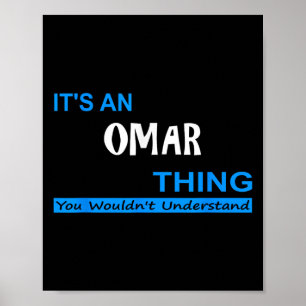 Its An Omar Thing, You Wouldnt Understand Poster