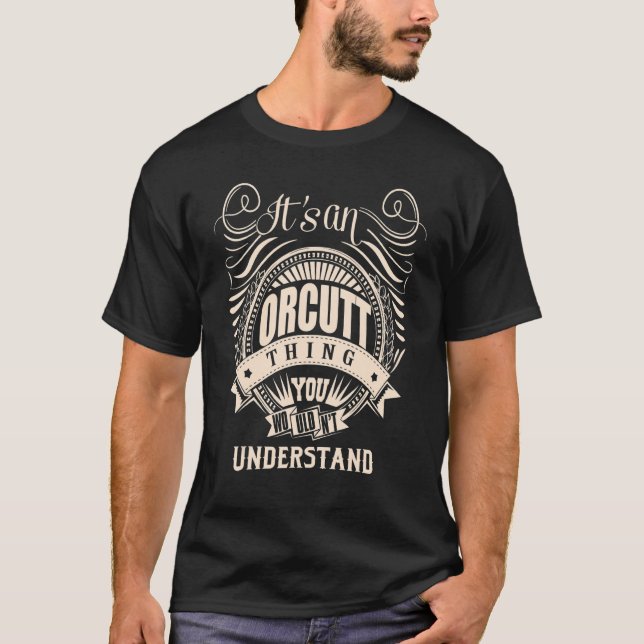 It's an ORCUTT Thing   T-Shirt (Front)