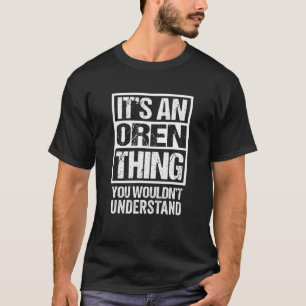 It's An Oren Thing You Wouldn't Understand First N T-Shirt