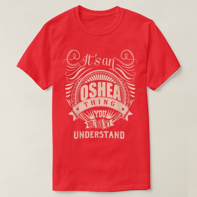 It's an OSHEA Thing You Wouldn't Understand Gifts  T-Shirt (Design Front)