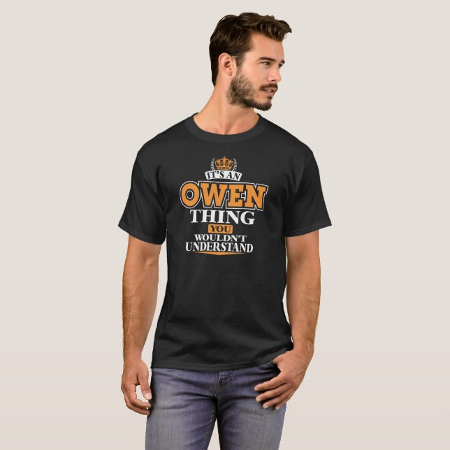 ITS AN OWEN THING YOU WOULDN’T UNDERSTAND T-Shirt (Front Full)