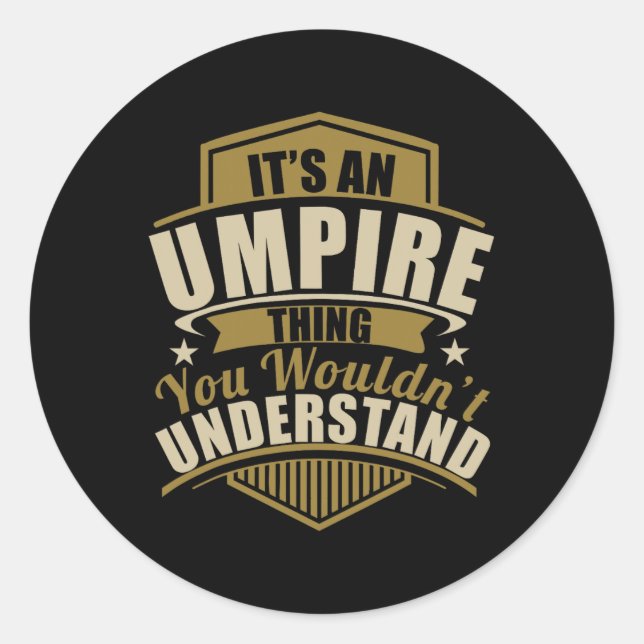 Its An Umpire Thing Wouldn't Understand Birthdaych Classic Round Sticker (Front)