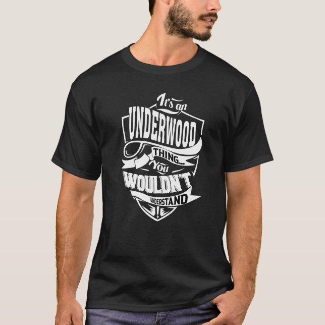 It's An Underwood Thing T-Shirt (Front)