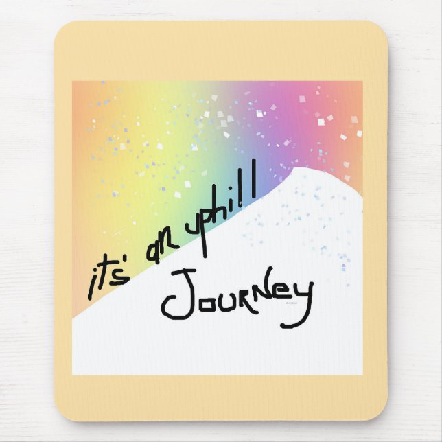 It's An Uphill Journey Slogan Computer  Mouse Pad (Front)