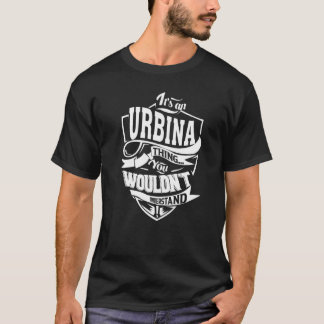 It's an URBINA Thing T-Shirt