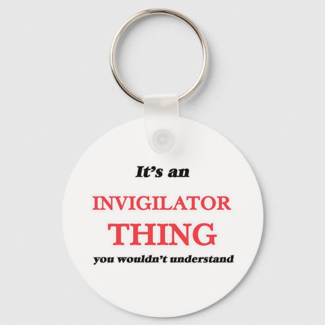 It's and Invigilator thing, you wouldn't understan Key Ring (Front)