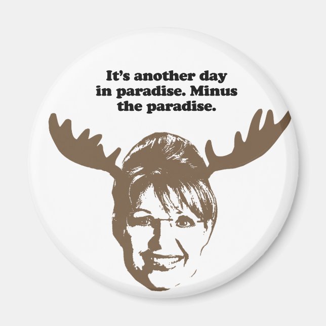 It's another day in Paradise. Minus the paradise Magnet (Front)