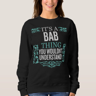 It's Bab Thing You Wouldn't Understand Funny Men W Sweatshirt