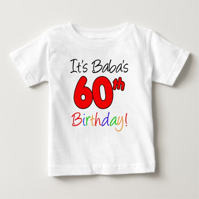It's Baba's 60th Birthday Baby T-Shirt (Front)