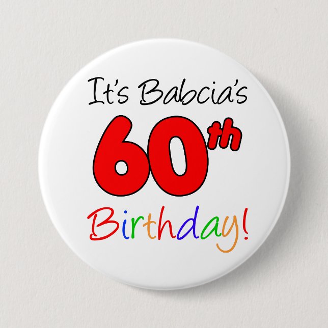 It's Babcia's 60th Birthday Fun, Colourful Button (Front)