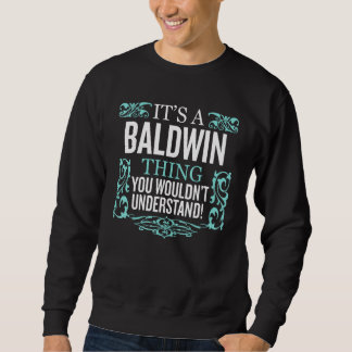 It's Baldwin Thing You Wouldn't Understand Funny M Sweatshirt