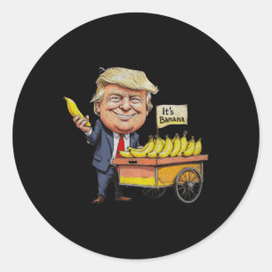 It's Bananas (for Scale) Funny Trump Bananas Tee Classic Round Sticker