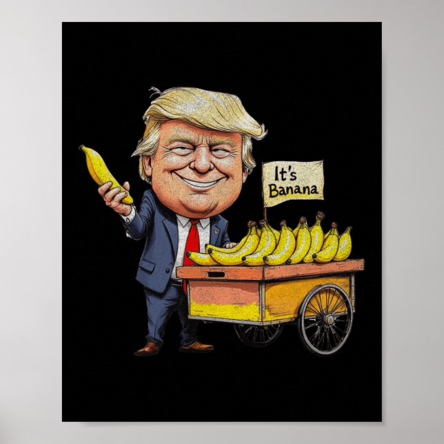 It's Bananas (for Scale) Funny Trump Bananas Tee  Poster (Front)
