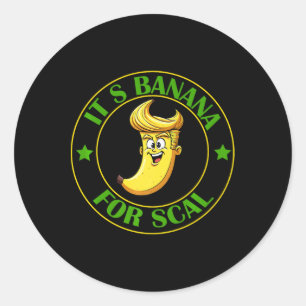It's Bananas (for Scale) Starship Trump Banana For Classic Round Sticker