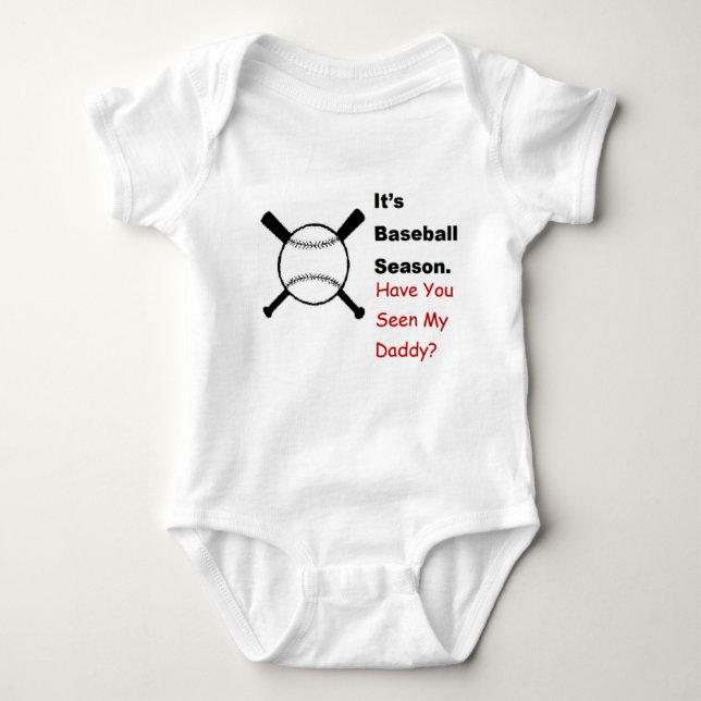 it's baseball season, have you seen my daddy? baby bodysuit (Front)