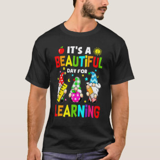 It's Beautiful Day For Learning Gnomes Teacher Stu T-Shirt