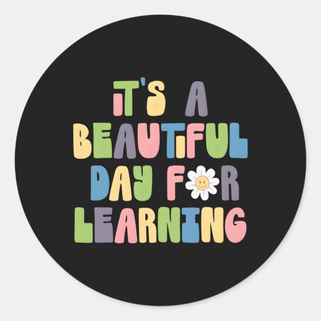It'S Beautiful Day For Learning Teacher Students Classic Round Sticker (Front)