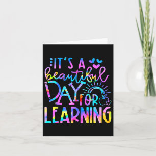 It's Beautiful Day For Learning Tie Dye Byck To Sc Card