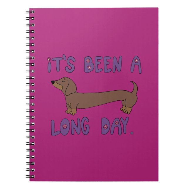 IT'S BEEN A LONG DAY DACHSHUND NOTEBOOK (Front)