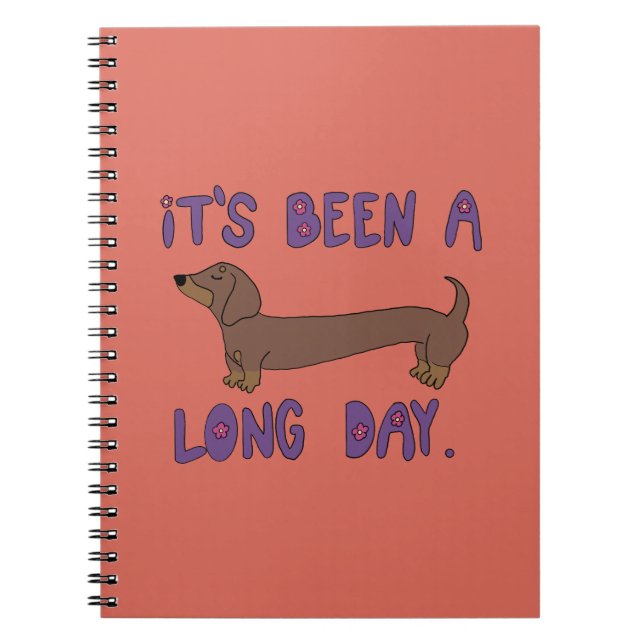 IT'S BEEN A LONG DAY DACHSHUND NOTEBOOK  (Front)