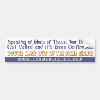 It's Been Confirmed Bumper Bumper Sticker