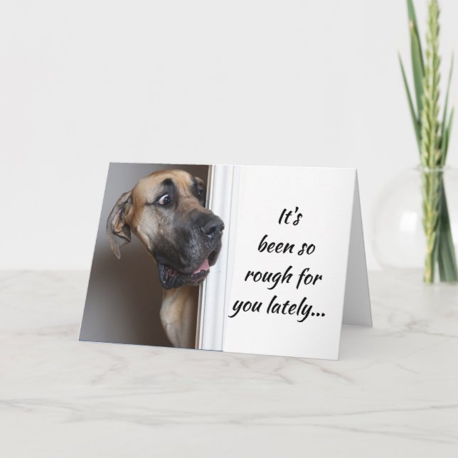 It's Been Rough, Fun Great Dane Dog Humour Card (Front)