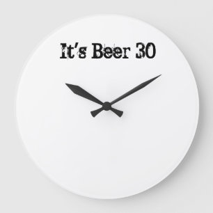 It's Beer 30 Large Clock