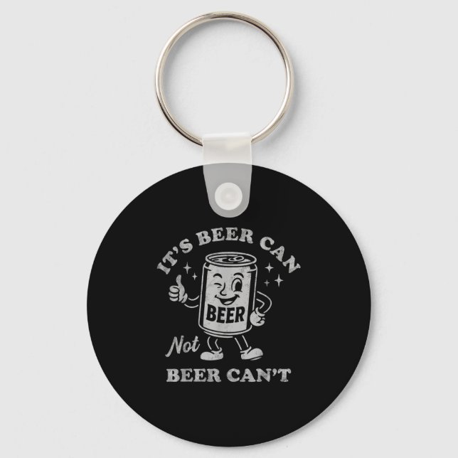 It's Beer Can Not Beer Can't Funny Drinking Womens Key Ring (Front)
