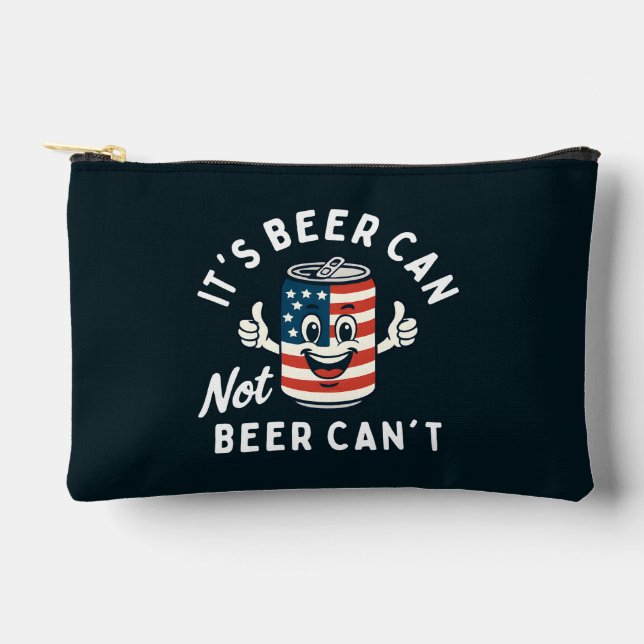 It's Beer Can Not Beer Can't Funny Party Drinking Accessory Pouch (Front)