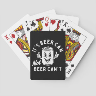 It's Beer Can Not Beer Can't Funny Party Drinking Playing Cards