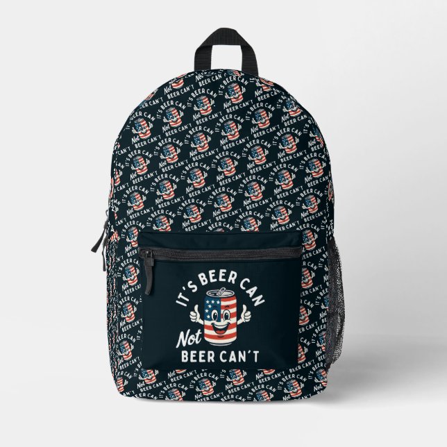 It's Beer Can Not Beer Can't Funny Party Drinking Printed Backpack (Front)