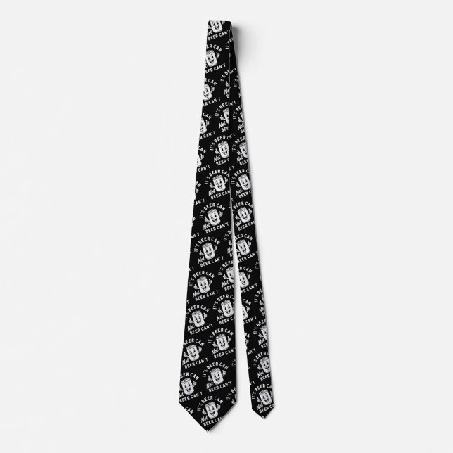 It's Beer Can Not Beer Can't Funny Party Drinking Tie (Front)