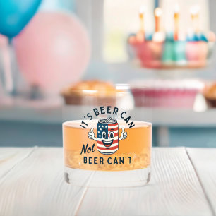 It's Beer Can Not Beer Can't Funny Party Drinking Whiskey Glass
