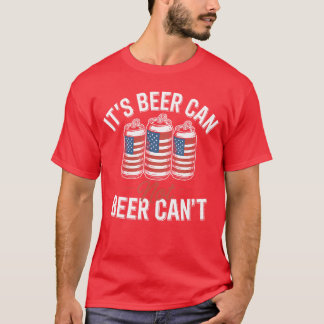 Its Beer Can Not Beer Cant Patriotic USA Flag Moti T-Shirt