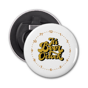 It's Beer O'Clock on a  Bottle Opener