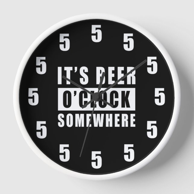 It's Beer O'clock Somewhere - Funny Clock Design (Front)
